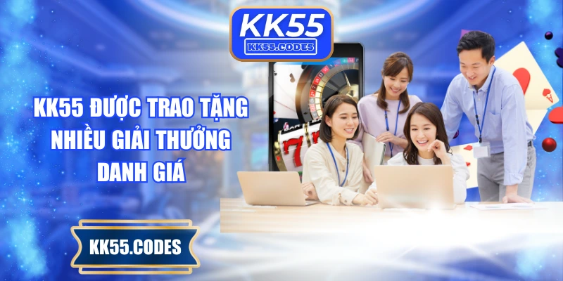 KK55 được trao tặng nhiều giải thưởng danh giá